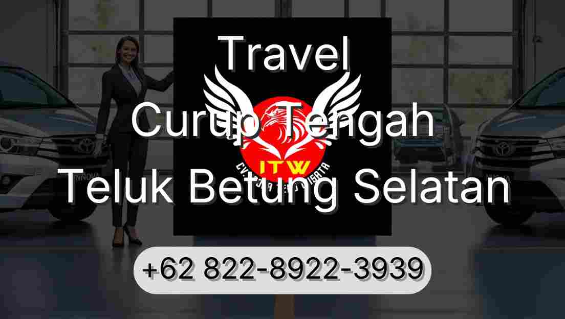 Travel Curup Tengah Teluk Betung Selatan