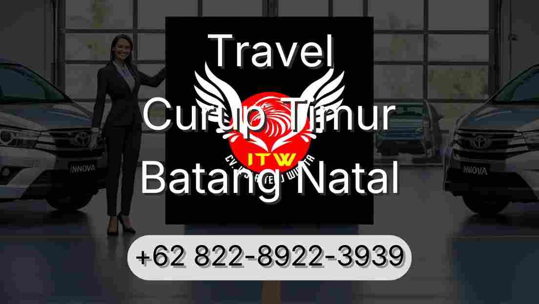 Travel Curup Timur Batang Natal