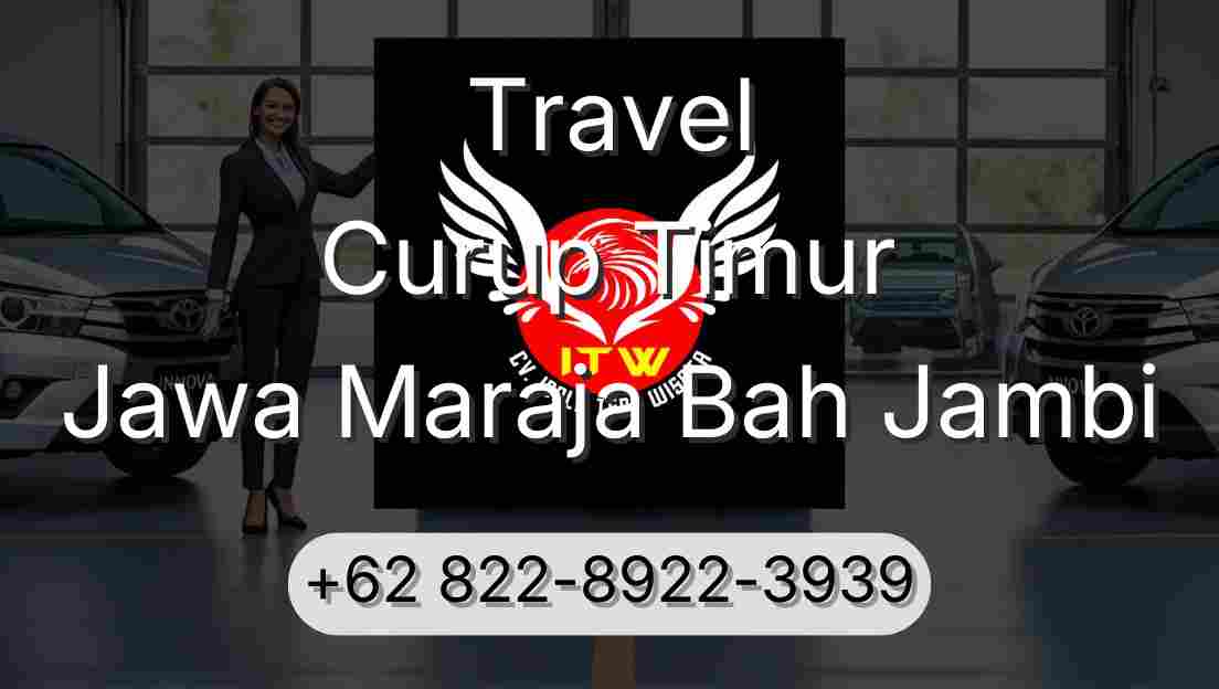 Travel Curup Timur Jawa Maraja Bah Jambi