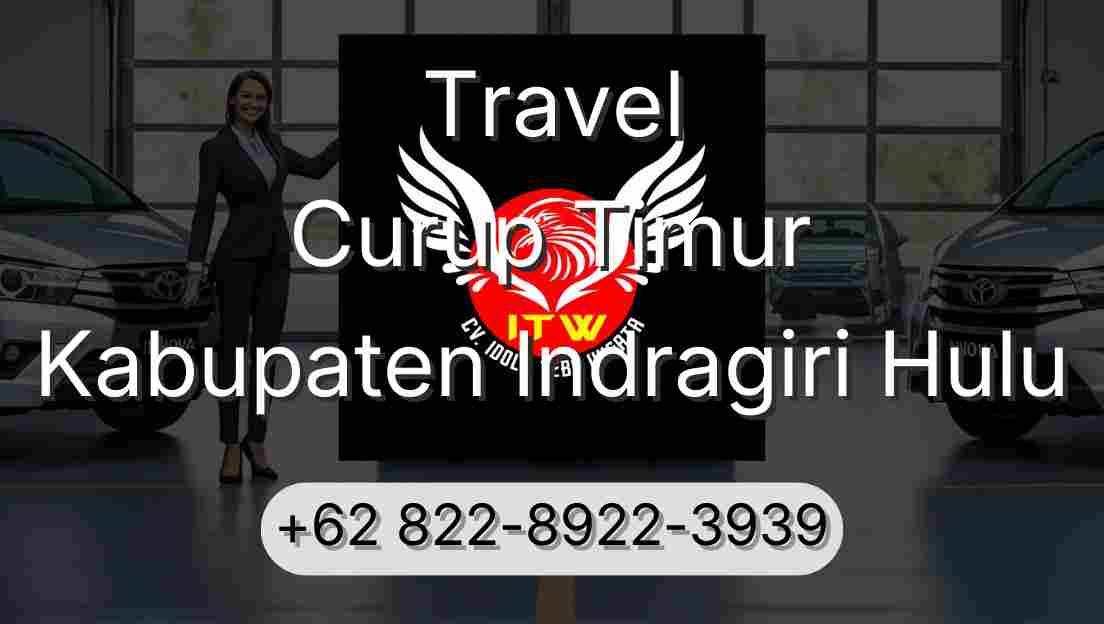 Travel Curup Timur Kabupaten Indragiri Hulu
