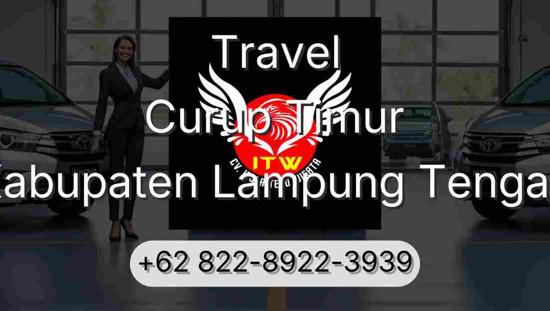 Travel Curup Timur Kabupaten Lampung Tengah