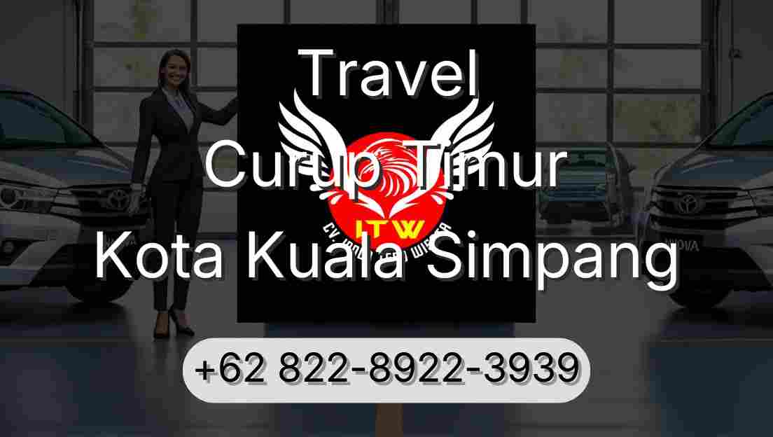 Travel Curup Timur Kota Kuala Simpang