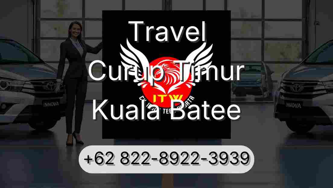 Travel Curup Timur Kuala Batee