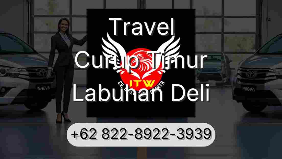 Travel Curup Timur Labuhan Deli