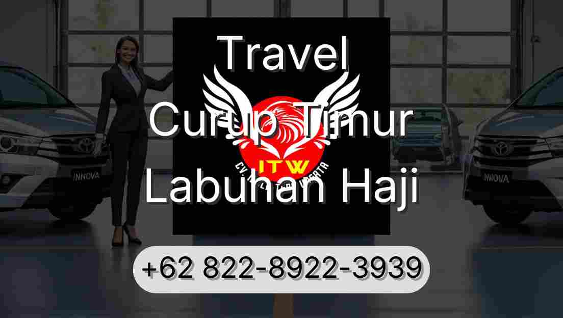 Travel Curup Timur Labuhan Haji