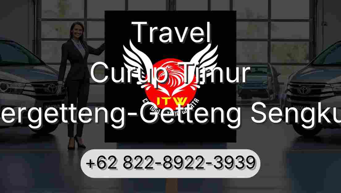 Travel Curup Timur Pergetteng-Getteng Sengkut