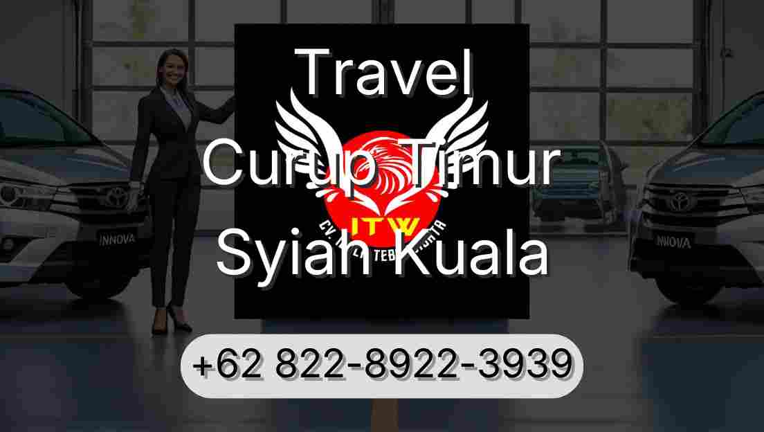 Travel Curup Timur Syiah Kuala
