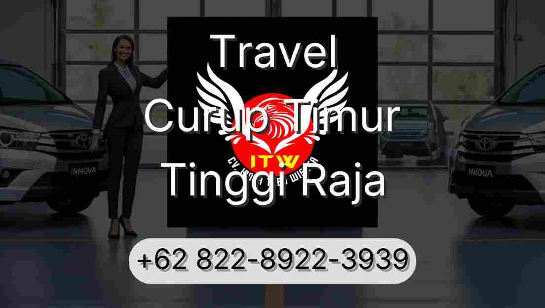 Travel Curup Timur Tinggi Raja