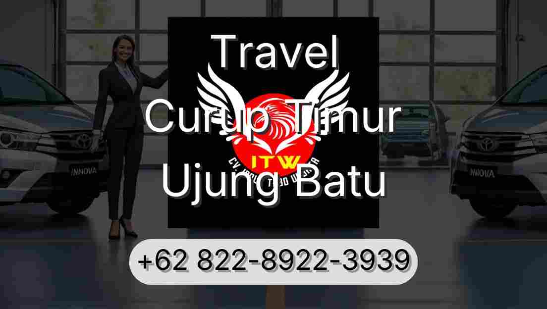 Travel Curup Timur Ujung Batu