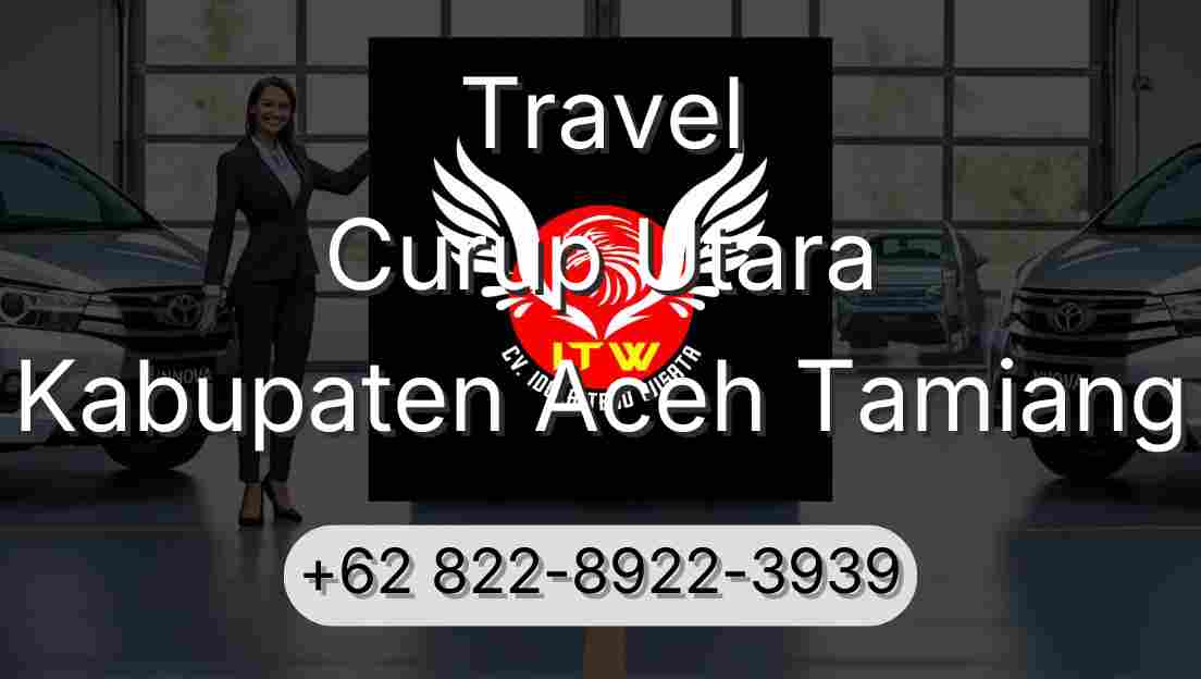 Travel Curup Utara Kabupaten Aceh Tamiang