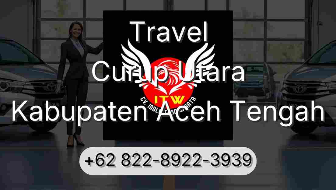 Travel Curup Utara Kabupaten Aceh Tengah