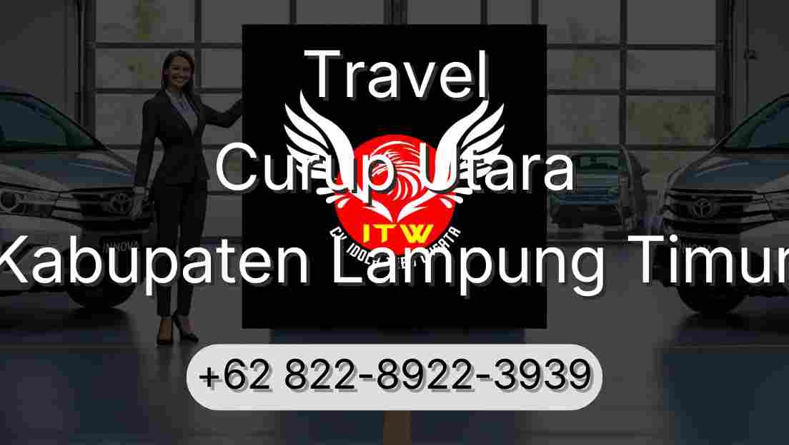 Travel Curup Utara Kabupaten Lampung Timur