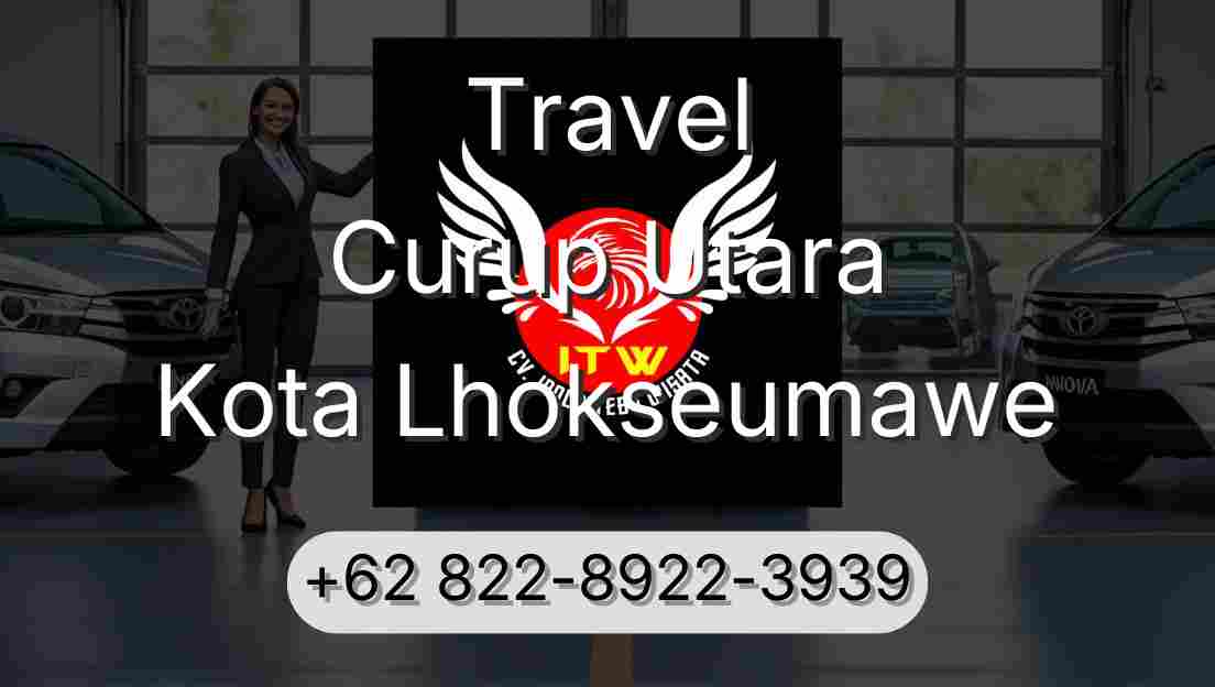 Travel Curup Utara Kota Lhokseumawe