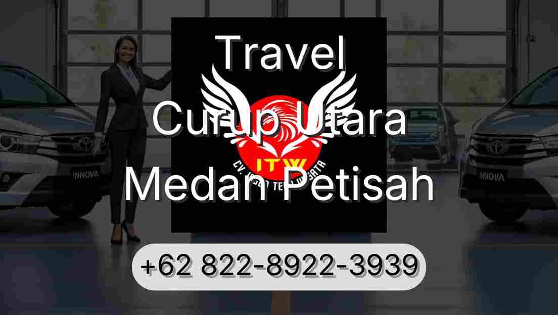 Travel Curup Utara Medan Petisah