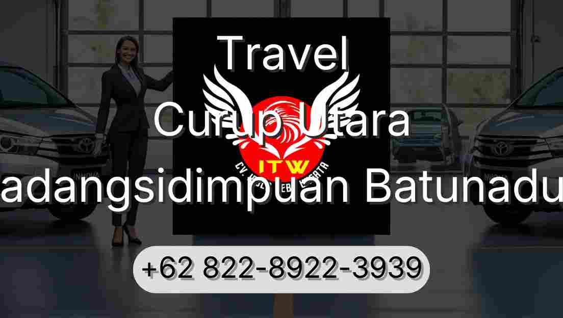 Travel Curup Utara Padangsidimpuan Batunadua