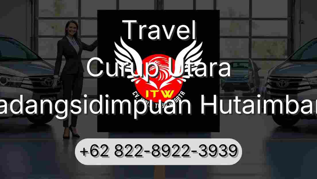 Travel Curup Utara Padangsidimpuan Hutaimbaru