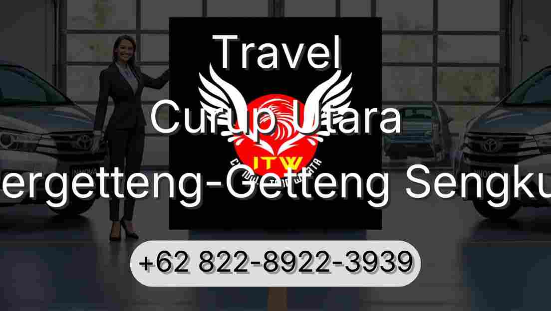 Travel Curup Utara Pergetteng-Getteng Sengkut