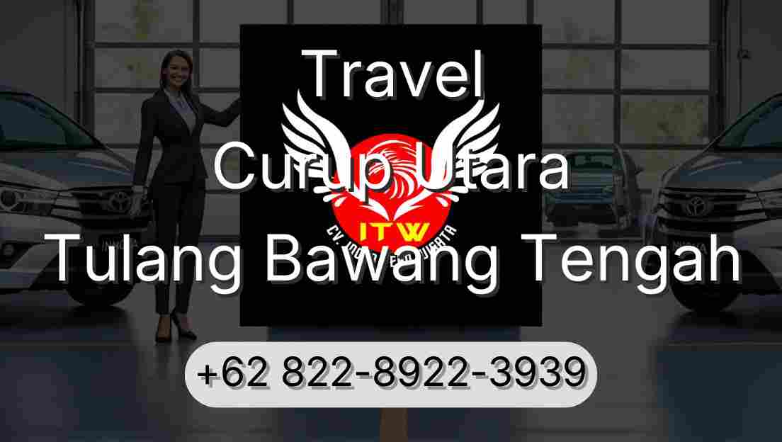 Travel Curup Utara Tulang Bawang Tengah