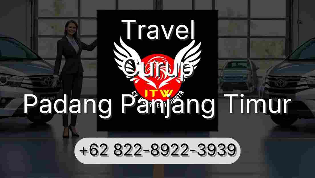 Travel Curup Padang Panjang Timur