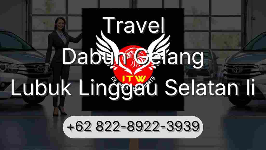 Travel Dabun Gelang Lubuk Linggau Selatan Ii