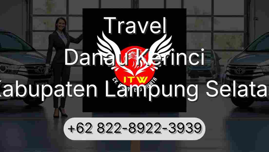 Travel Danau Kerinci Kabupaten Lampung Selatan
