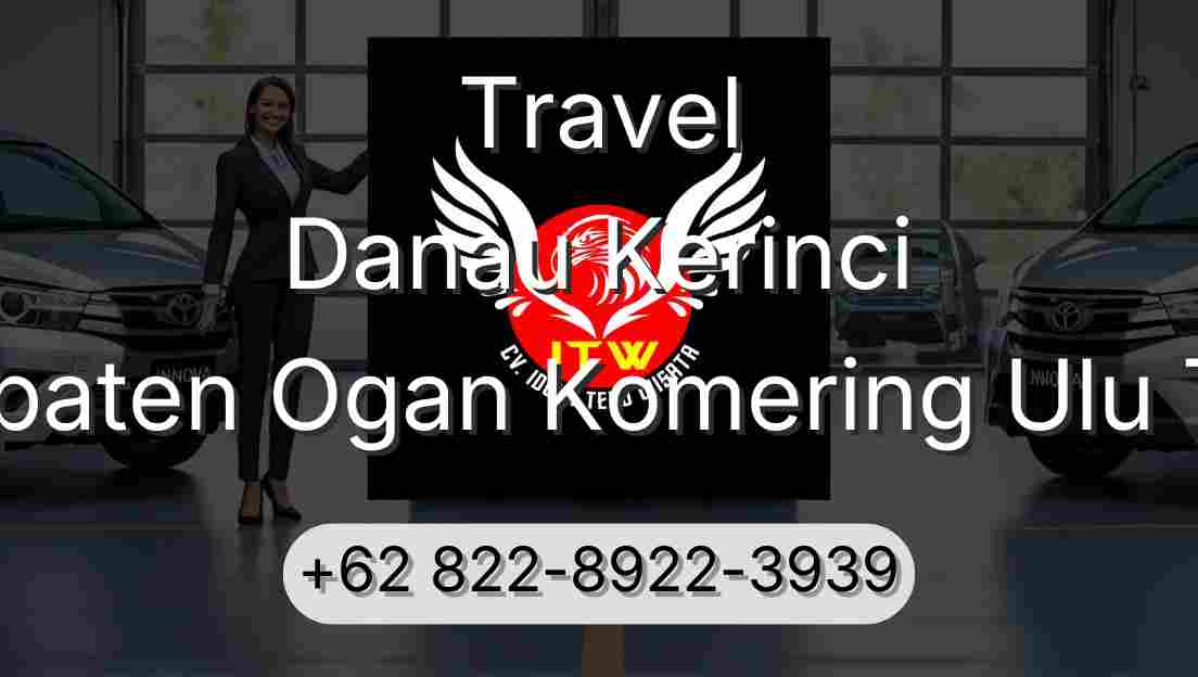 Travel Danau Kerinci Kabupaten Ogan Komering Ulu Timur