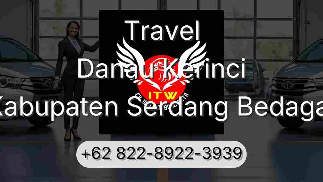 Travel Danau Kerinci Kabupaten Serdang Bedagai
