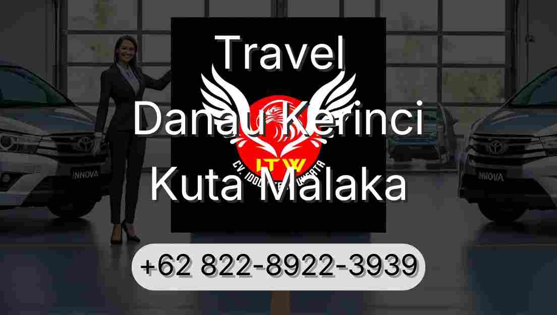 Travel Danau Kerinci Kuta Malaka