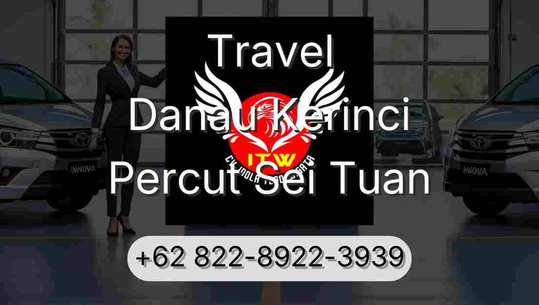 Travel Danau Kerinci Percut Sei Tuan