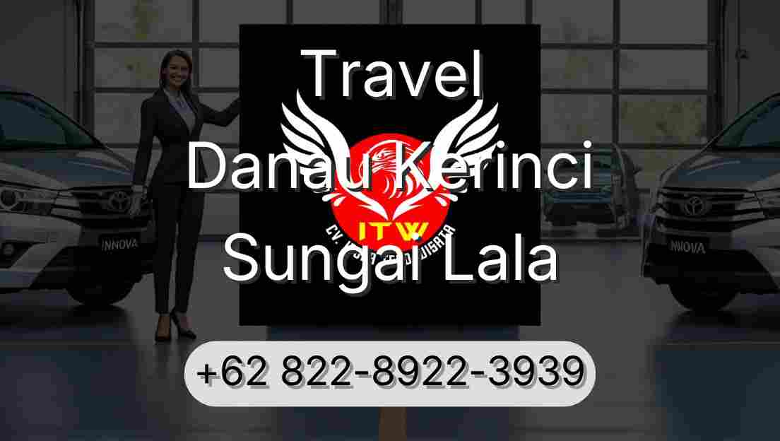 Travel Danau Kerinci Sungai Lala
