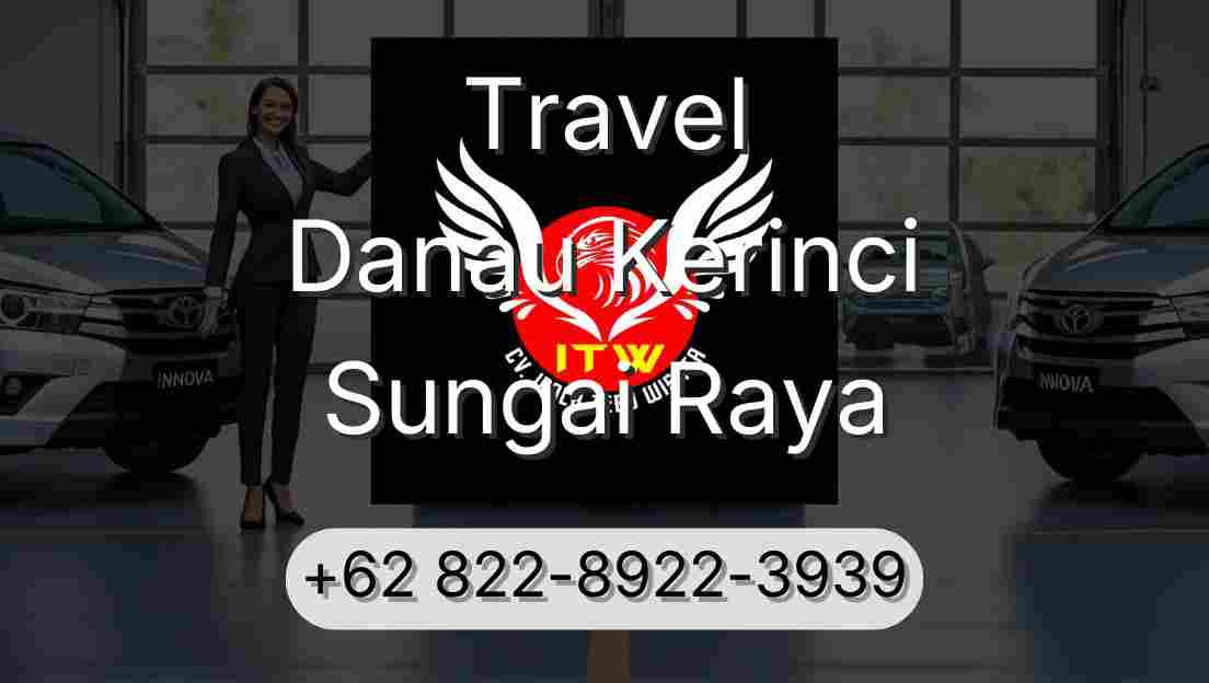Travel Danau Kerinci Sungai Raya