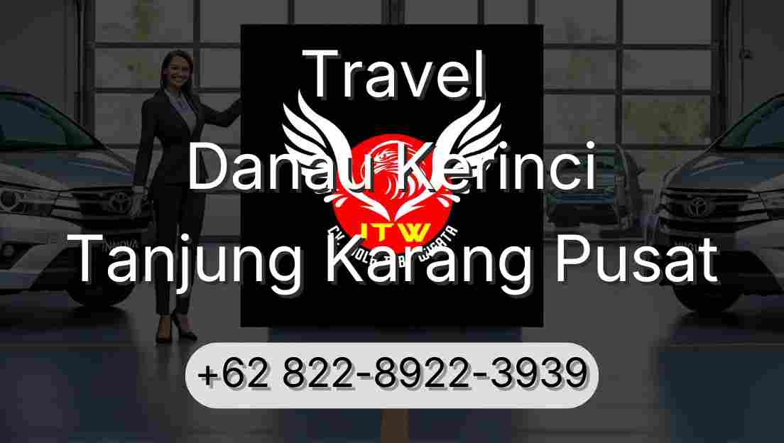 Travel Danau Kerinci Tanjung Karang Pusat