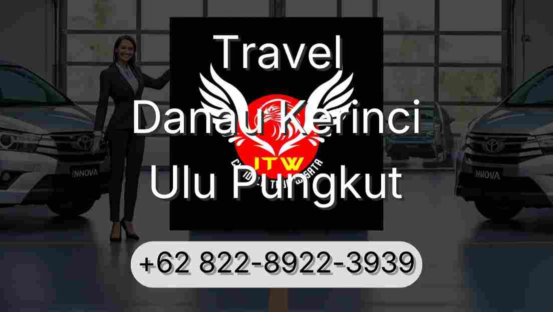 Travel Danau Kerinci Ulu Pungkut