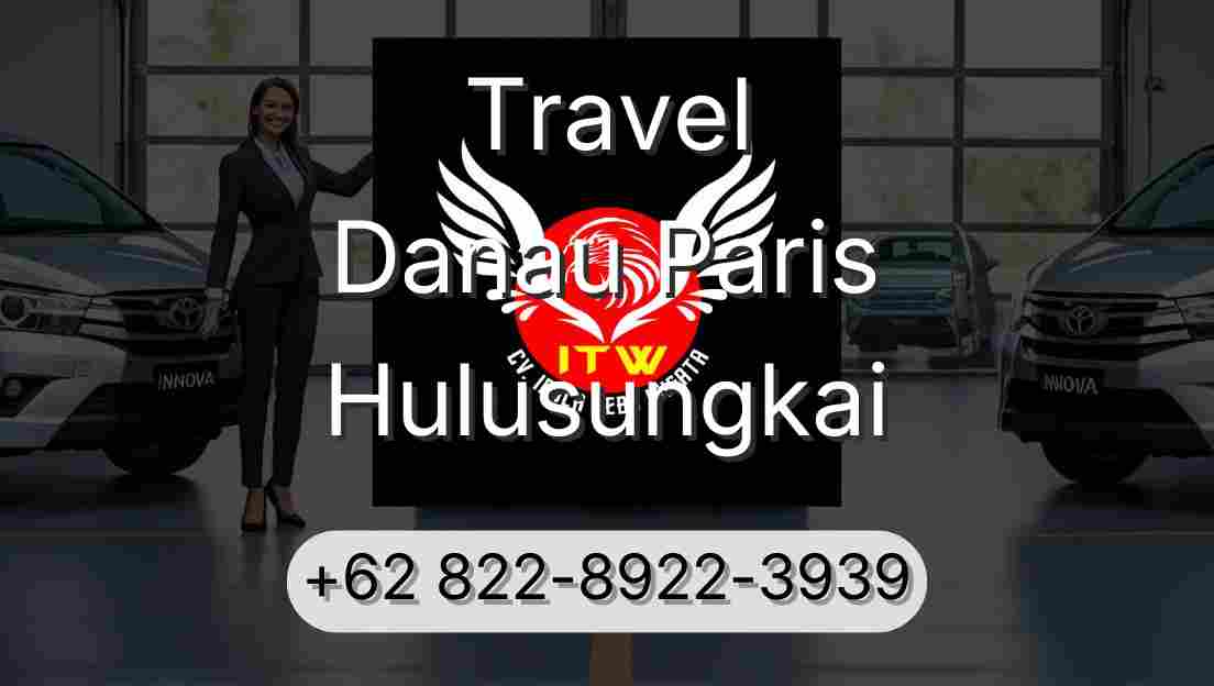 Travel Danau Paris Hulusungkai