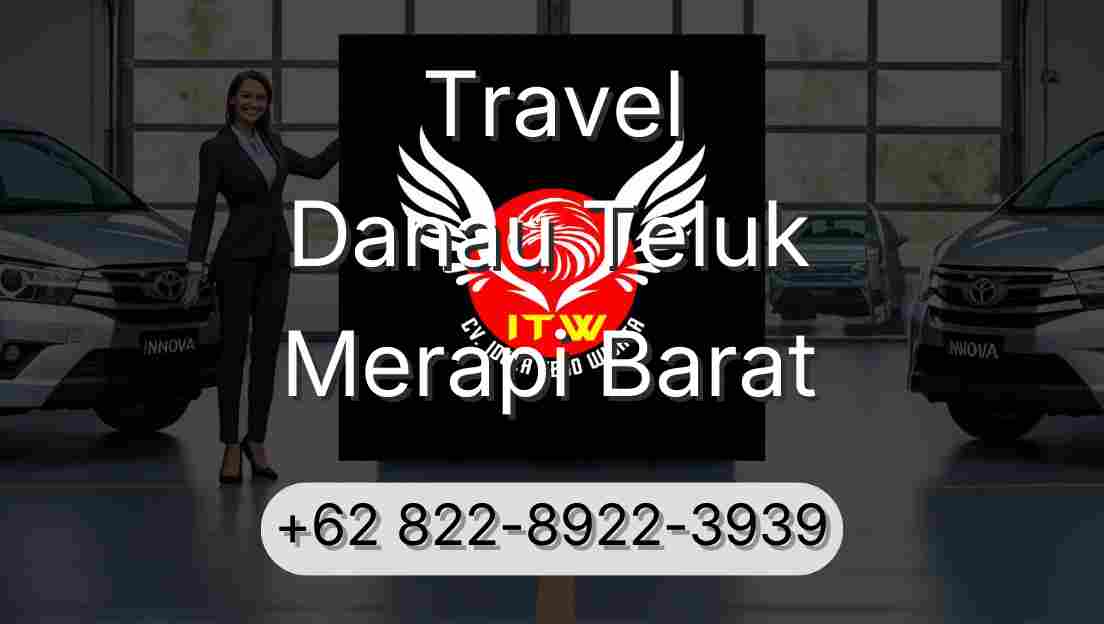 Travel Danau Teluk Merapi Barat