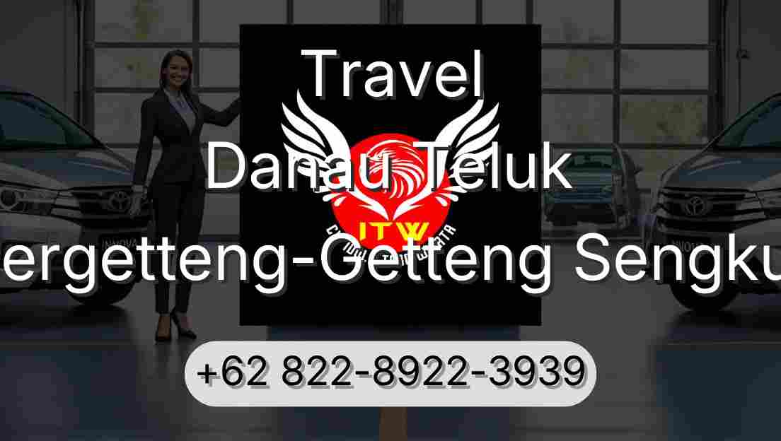 Travel Danau Teluk Pergetteng-Getteng Sengkut