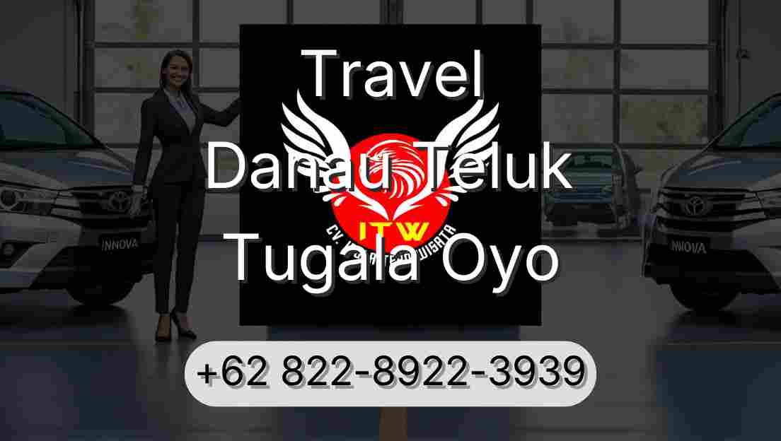 Travel Danau Teluk Tugala Oyo