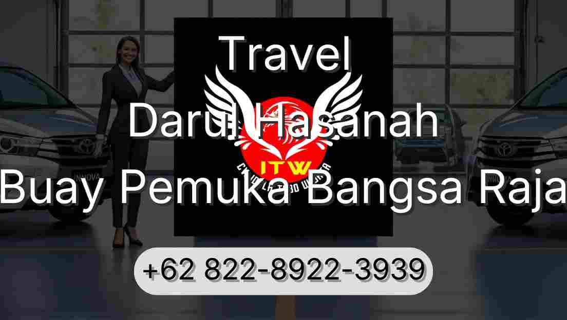 Travel Darul Hasanah Buay Pemuka Bangsa Raja