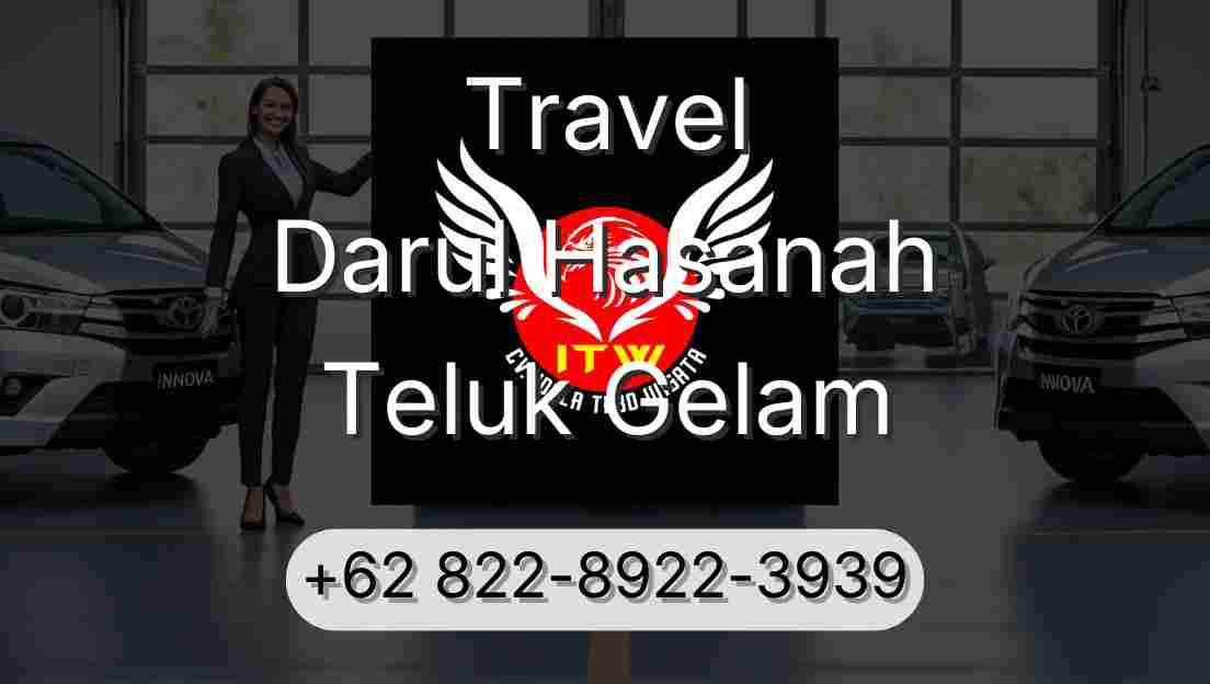 Travel Darul Hasanah Teluk Gelam