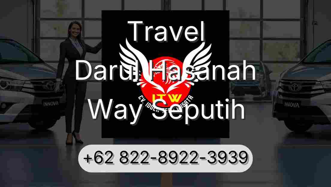 Travel Darul Hasanah Way Seputih
