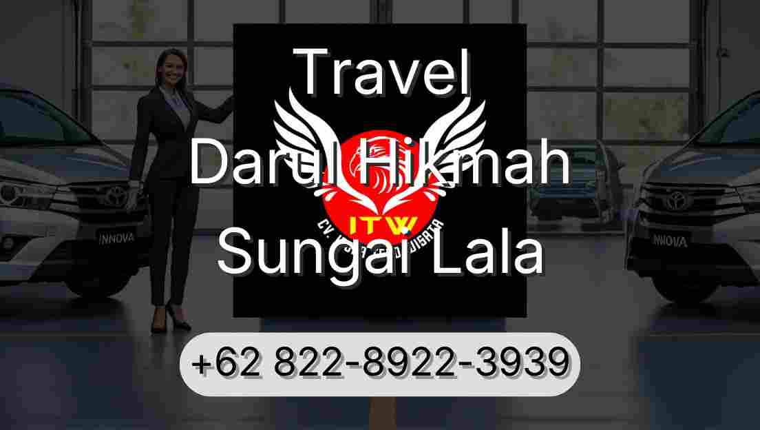 Travel Darul Hikmah Sungai Lala