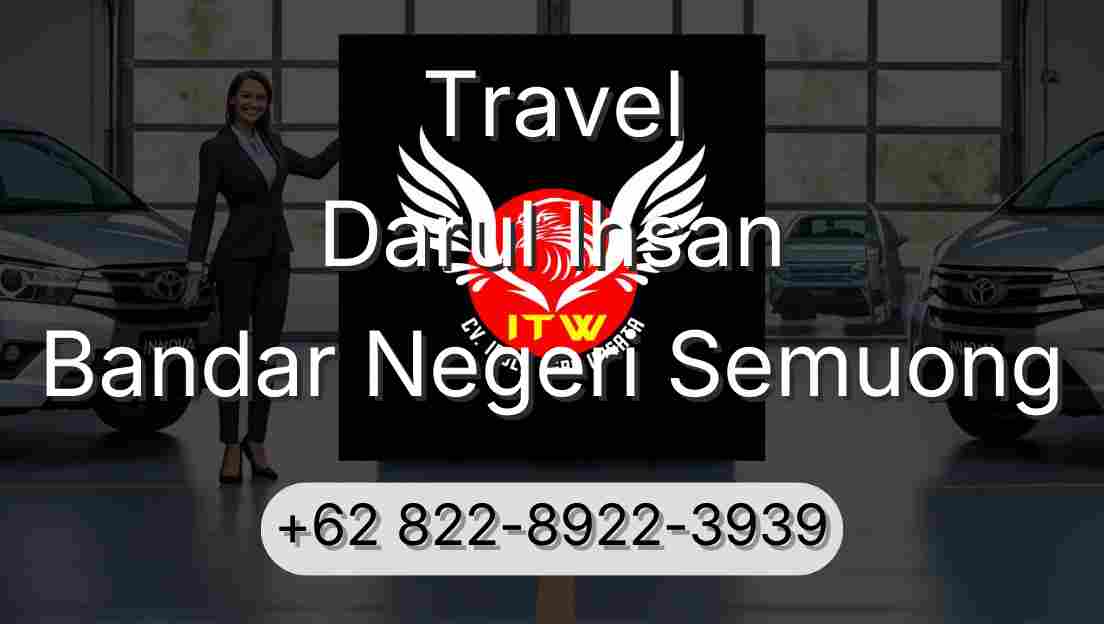 Travel Darul Ihsan Bandar Negeri Semuong