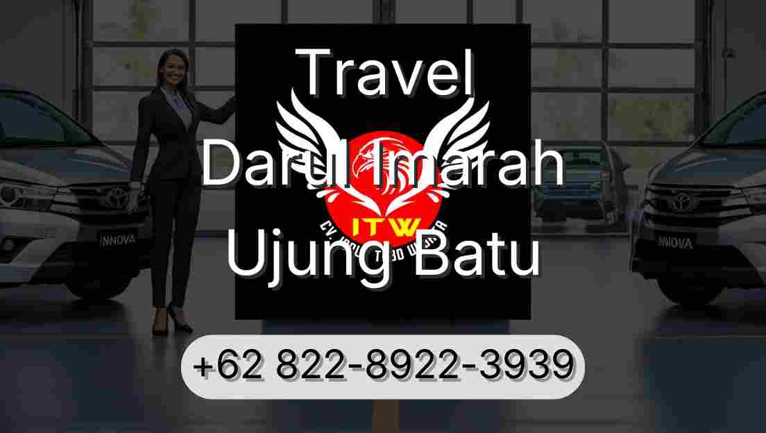 Travel Darul Imarah Ujung Batu