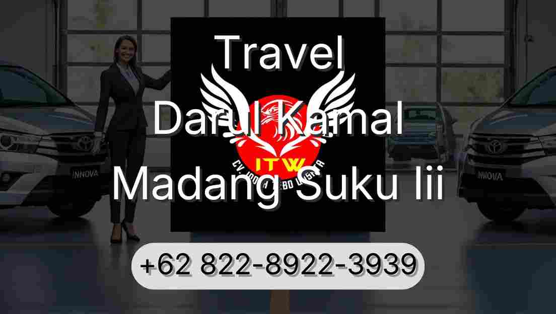 Travel Darul Kamal Madang Suku Iii