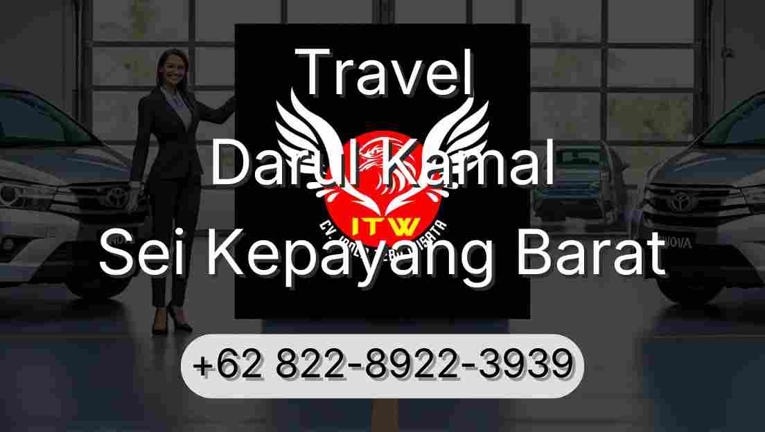 Travel Darul Kamal Sei Kepayang Barat
