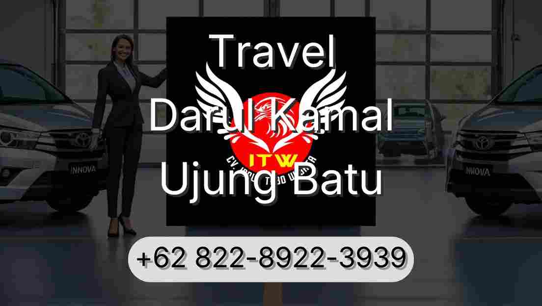 Travel Darul Kamal Ujung Batu