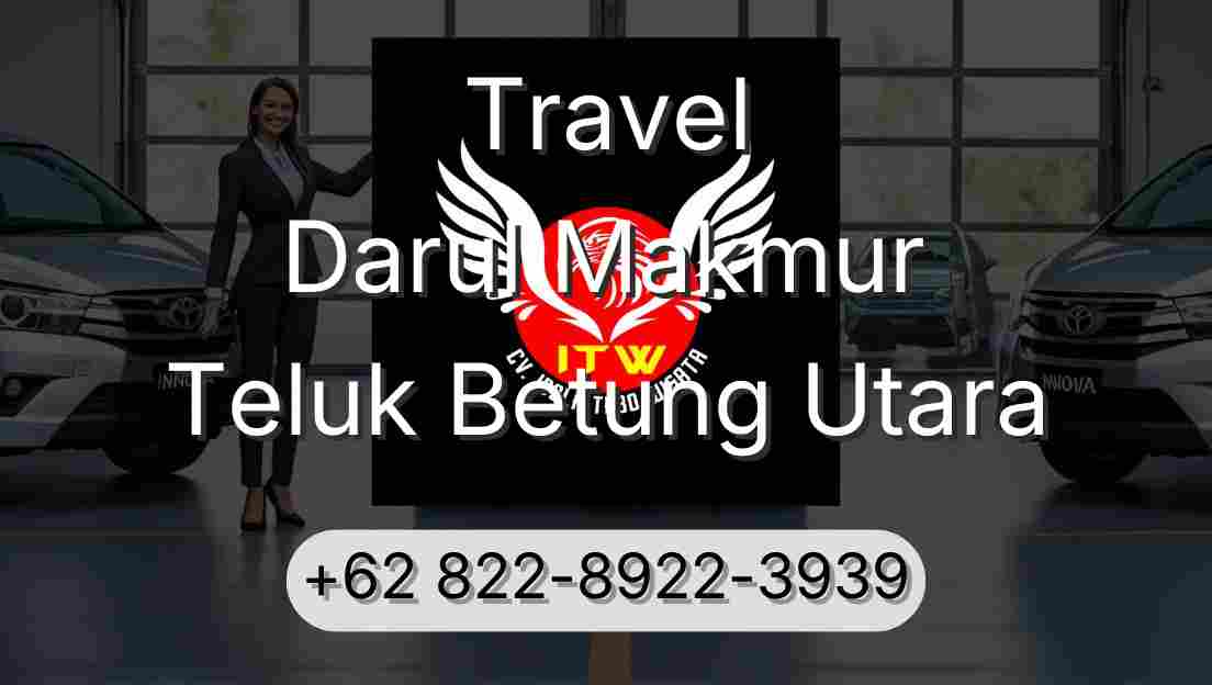 Travel Darul Makmur Teluk Betung Utara