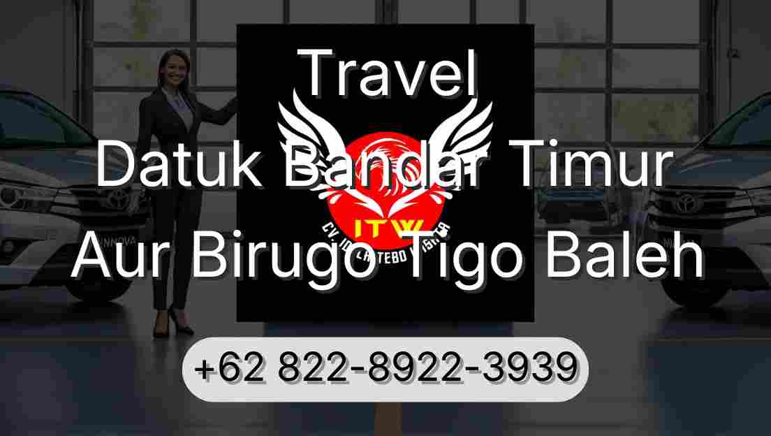 Travel Datuk Bandar Timur Aur Birugo Tigo Baleh