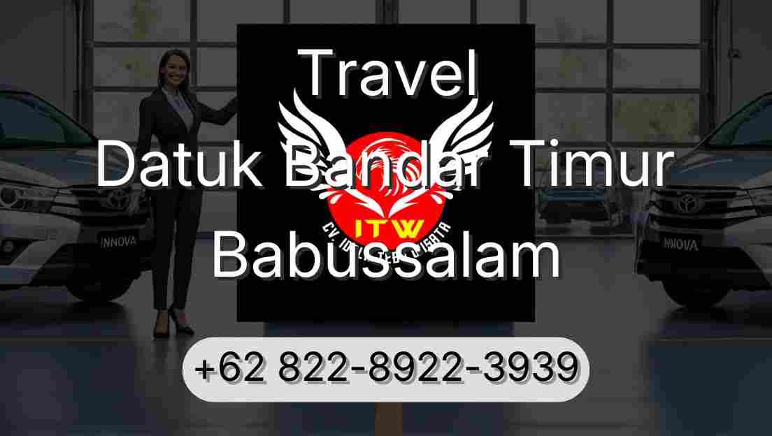 Travel Datuk Bandar Timur Babussalam