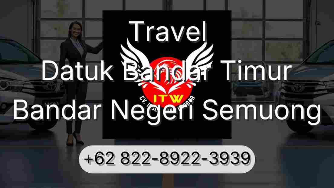 Travel Datuk Bandar Timur Bandar Negeri Semuong